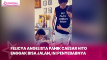 Felicya Angelista Panik Caesar Hito Enggak Bisa Jalan, Ini Penyebabnya