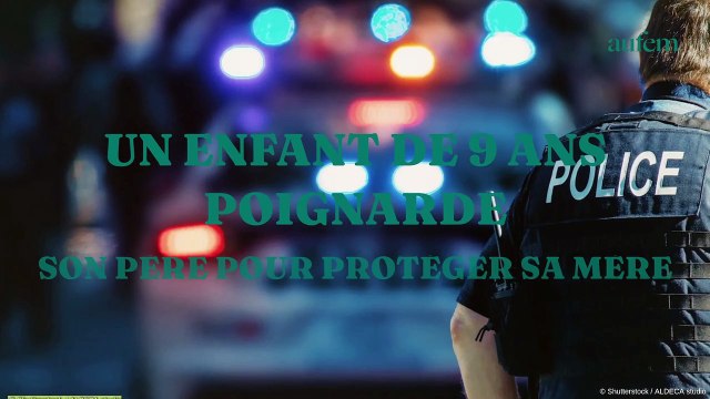 Un enfant de 9 ans poignarde son père pour protéger sa mère