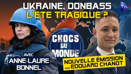 Chocs du monde avec Anne-Laure Bonnel - Ukraine : l'été s'annonce tragique