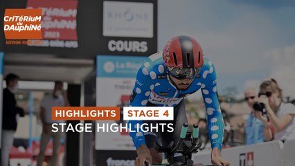 Highlights - Stage 4 - #Dauphiné 2023