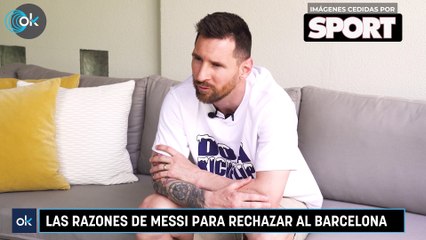 Las razones de Messi para rechazar al Barcelona