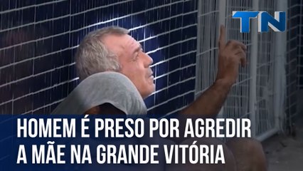 Homem é preso por agredir a mãe na Grande Vitória
