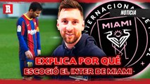 Messi EXPLICA por qué JUGARÁ en el Inter de Miami y no en el BARÇA