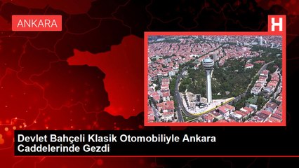 Devlet Bahçeli Klasik Otomobiliyle Ankara Caddelerinde Gezdi
