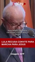 MARCHA PARA JESUS: LULA bate martelo sobre PARTICIPAÇÃO