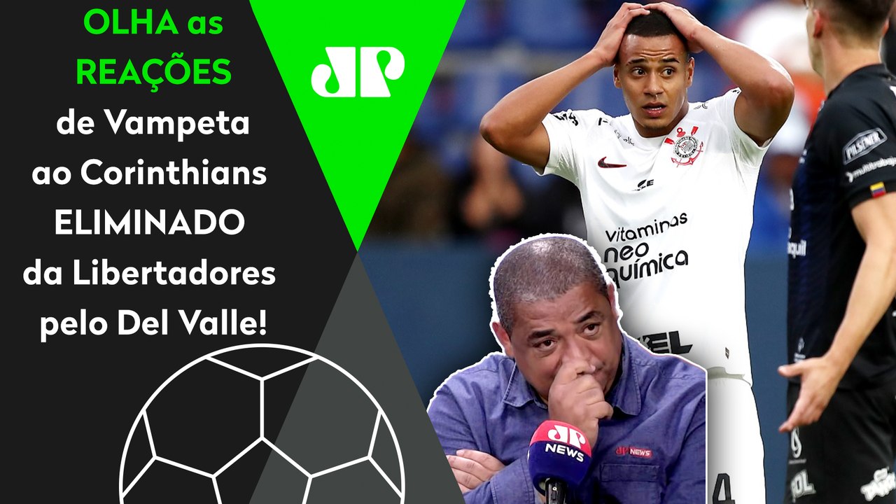 HAHAHA! O CORINTHIANS TÁ ELIMINADO DA LIBERTADORES! OLHA as REAÇÕES de Vampeta ao 3 a 0 do Del Valle