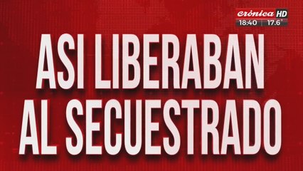 L-Gante preso: así liberaron al secuestrado