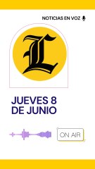 RESUMEN DE NOTICIAS JUEVES 8 DE JUNIO