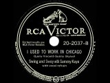 1946 Sammy Kaye - I Used To Work In Chicago