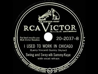 1946 Sammy Kaye - I Used To Work In Chicago