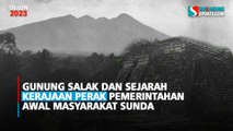 Gunung Salak dan Sejarah Kerajaan Perak Pemerintahan Awal Masyarakat Sunda