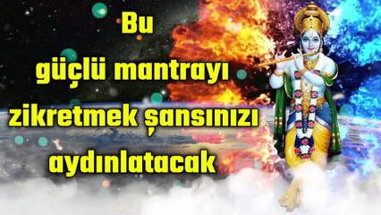 Bu güçlü mantrayı zikretmek şansınızı aydınlatacak