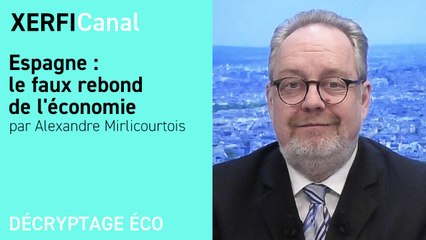 Espagne : le faux rebond de l'économie [Alexandre Mirlicourtois]