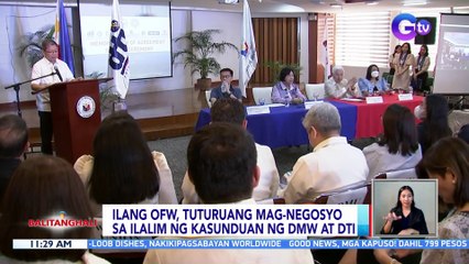 Ilang OFW, tuturuang mag-negosyo sa ilalim ng kasunduan ng DMW at DTI | BT