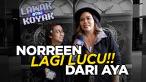 Lawak Atau Koyak S2 | Norreen tumpang populariti Aya?