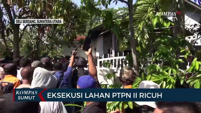 Eksekusi Lahan PTPN 2 di Desa Sampali Deli Serdang Kembali Ricuh