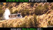 Vận chuyển 20 tấn Mai Thúy và cái kết - Review phim Were The Millers | 2013 | Mỹ | Hài hước - tình càm