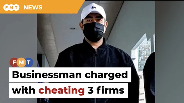 Businessman pleads not guilty to conspiring to cheat 3 firms of RM13mil