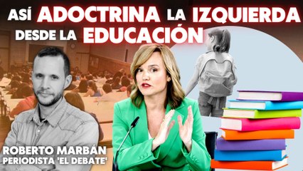  Cómo la IZQUIERDA ADOCTRINA de forma penosa a los niños en la EDUCACIÓN  Roberto Marbán