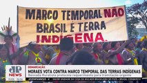 Moraes vota contra marco temporal das terras indígenas