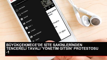 BÜYÜKÇEKMECE'DE SİTE SAKİNLERİNDEN TENCERELİ TAVALI 'YÖNETİM GİTSİN' PROTESTOSU -1