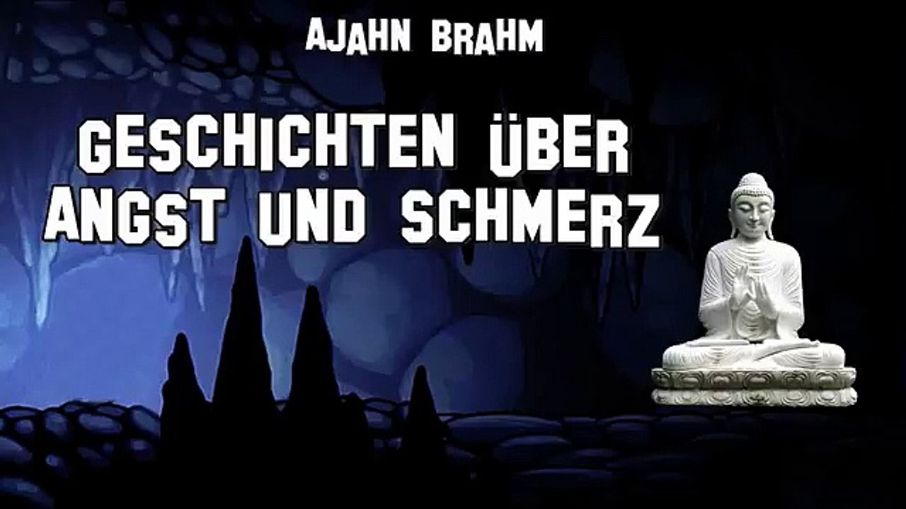 Geschichten über Angst und Schmerz - Ajahn Brahm