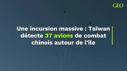 Taïwan détecte 37 avions de combat chinois autour de l’île, une incursion massive