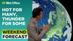 Weekend weather 08/06/2023 – Humidity is rising – Met Office weather forecast UK