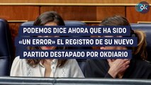 Podemos dice ahora que ha sido «un error» el registro de su nuevo partido destapado por OKDIARIO