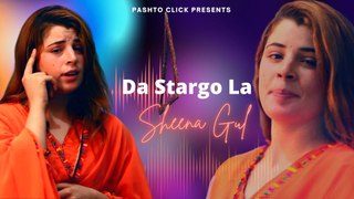 Da Stargo La | Pashto Song | Sheena Gul OFFICIAL Pashto Song Da Stargo La
