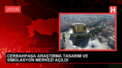 CERRAHPAŞA ARAŞTIRMA TASARIM VE SİMÜLASYON MERKEZİ AÇILDI