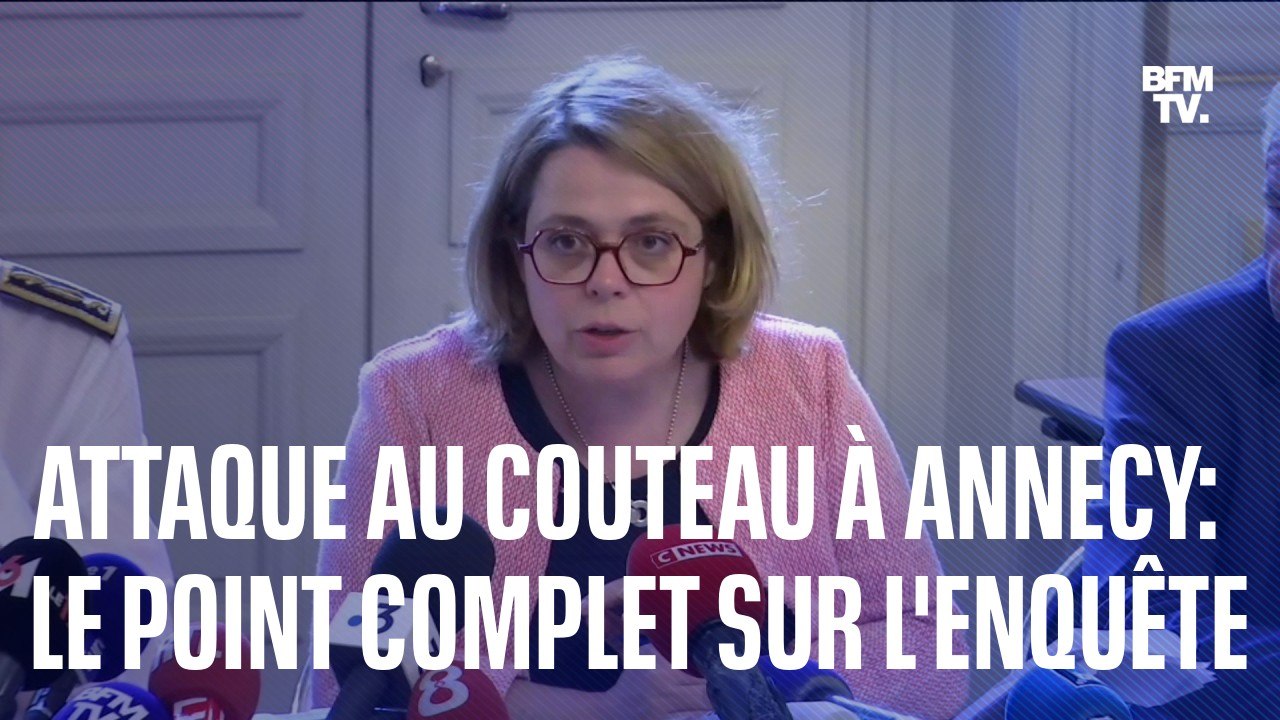 Attaque au couteau à Annecy: le point sur l'enquête de la procureure et du préfet