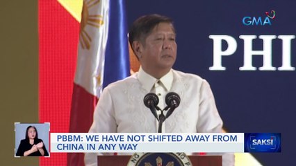 We have not shifted away from China in any way — PBBM | Saksi