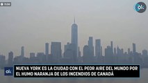 Nueva York es la ciudad con el peor aire del mundo por el humo naranja de los incendios de Canadá