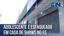 Adolescente é esfaqueado em casa de shows no ES
