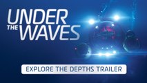 Under the Waves - Trailer date de sortie