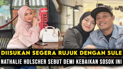 Diisukan Segera Rujuk dengan Sule, Nathalie Holscher Sebut Demi Kebaikan Sosok Ini