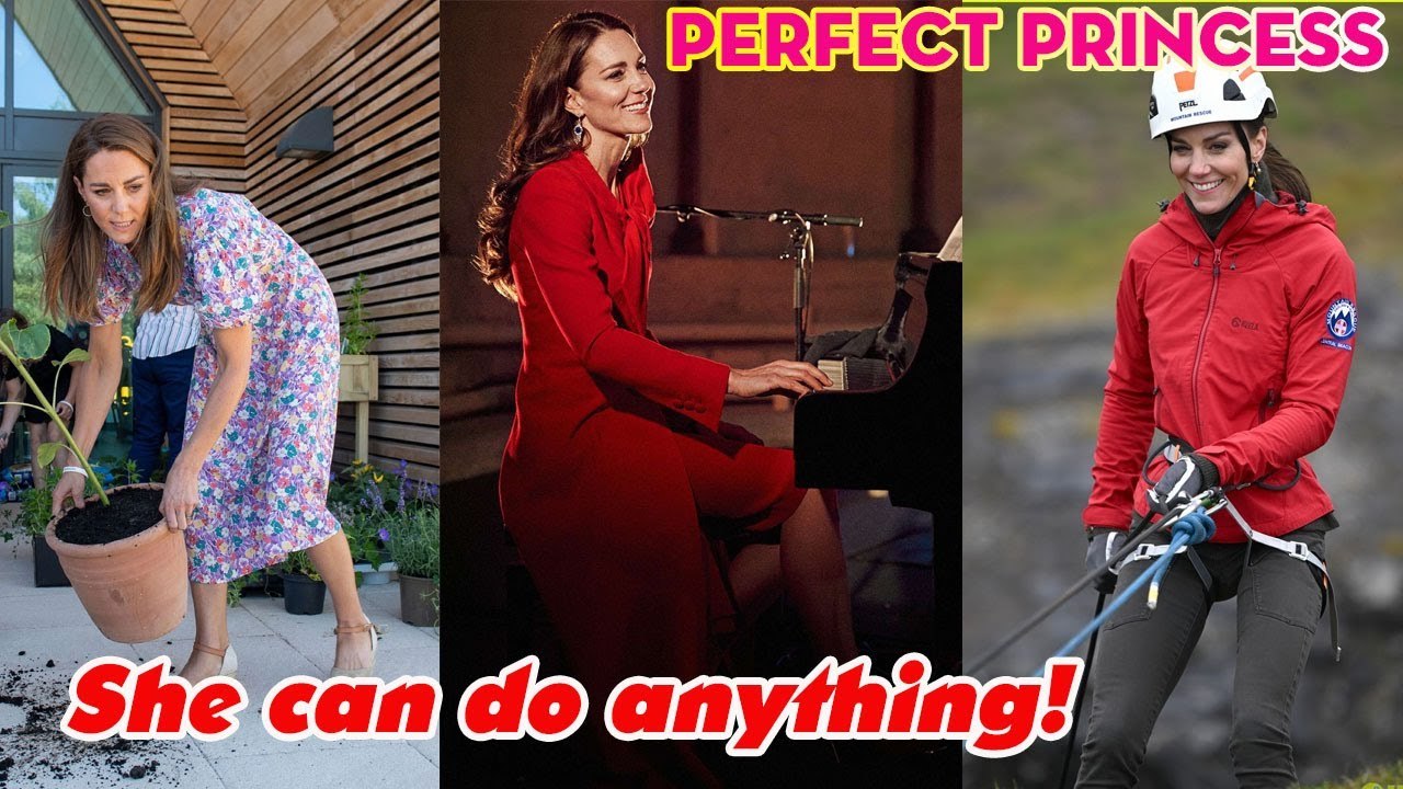 Kate perfect princess! She can be both an artist and an athlete as well as a gardener    EVERYTHING
