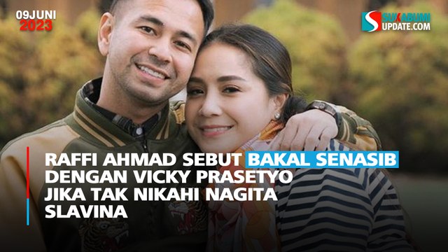 Raffi Ahmad Sebut Bakal Senasib dengan Vicky Prasetyo Jika Tak Nikahi Nagita Slavina
