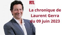 La chronique de Laurent Gerra du 09 juin 2023