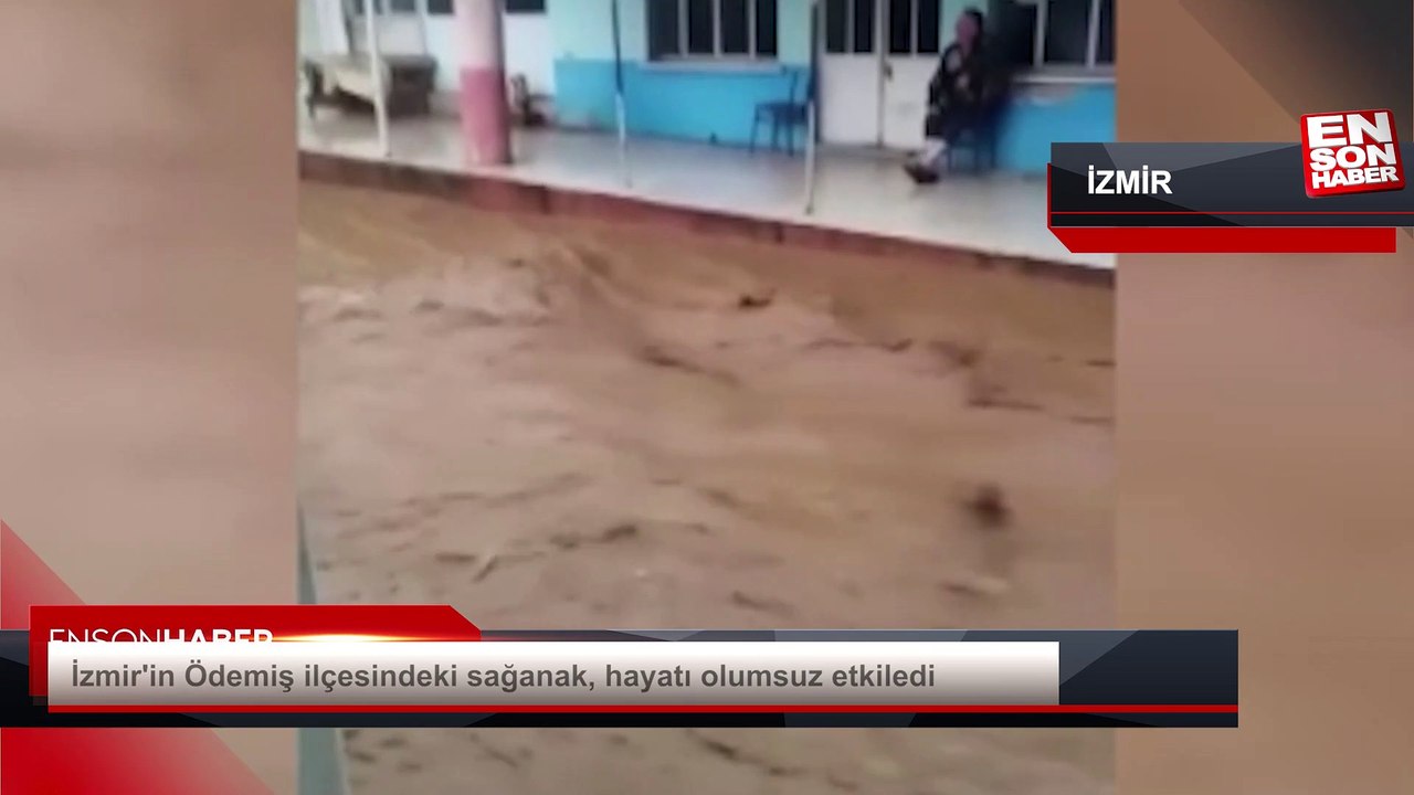 İzmir'in Ödemiş ilçesindeki sağanak, hayatı olumsuz etkiledi