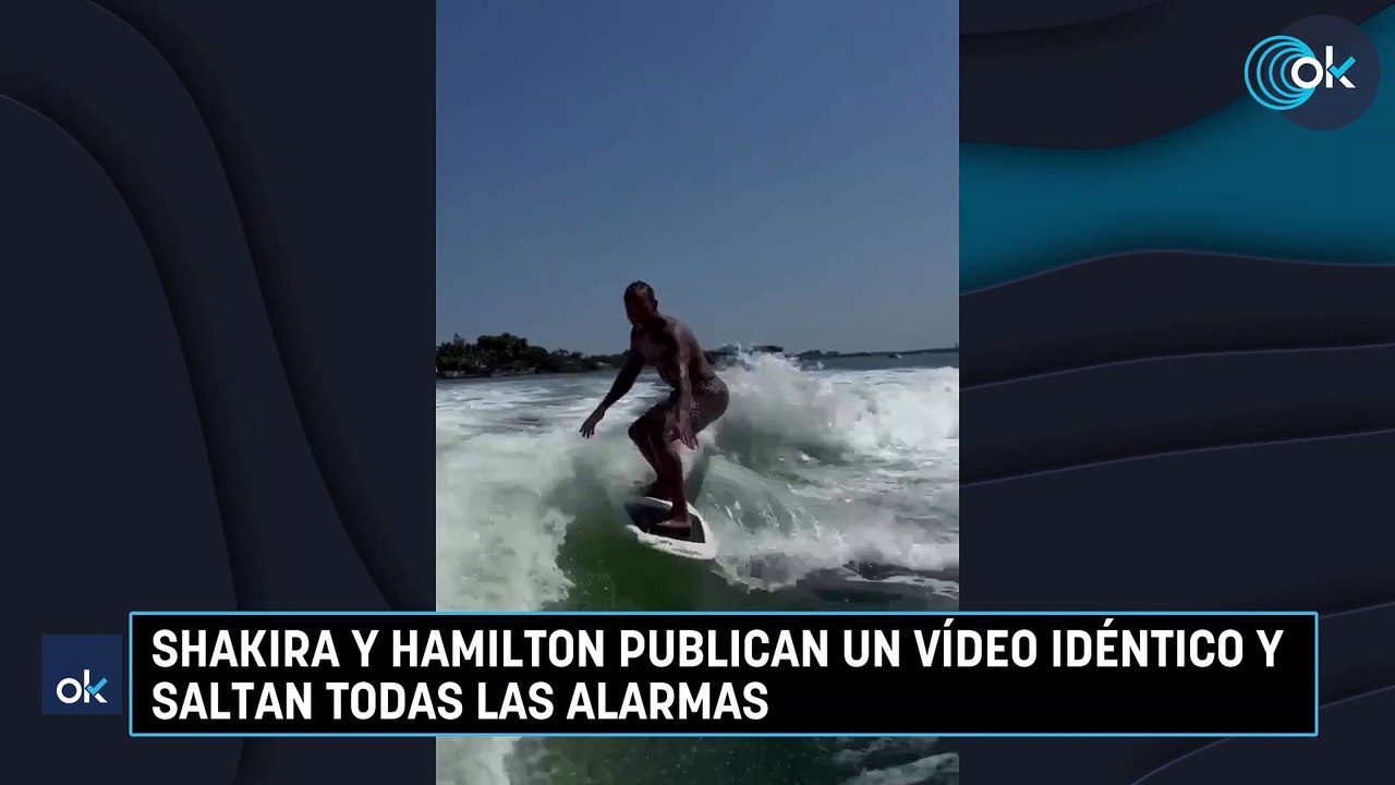 Shakira y Hamilton publican un vídeo idéntico y saltan todas las alarmas