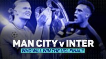 Man City v Inter: who will win the Champions League final?