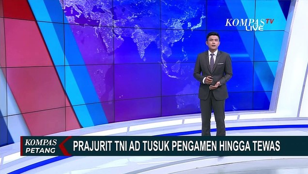 Proses Hukum Prajurit TNI AD Tusuk Pengamen Hingga Tewas