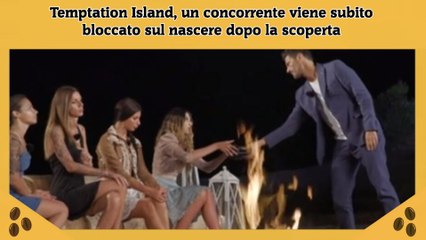 Temptation Island, un concorrente viene subito bloccato sul nascere dopo la scoperta