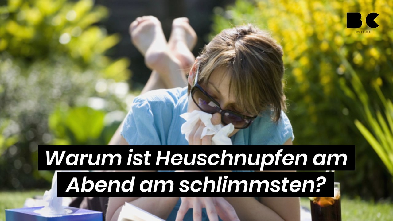 Warum ist Heuschnupfen am Abend am schlimmsten?