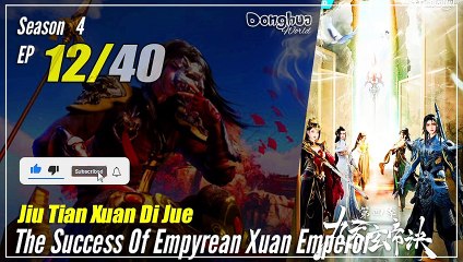 【Jiu Tian Xuan Di Jue】 S4 EP 12 (156) - The Success Of Empyrean Xuan Emperor | Multisub