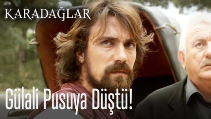 Gülali pusuya düştü! - Karadağlar