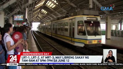 LRT-1, LRT-2, at MRT-3, may libreng sakay ng 7am-9am at 5pm-7pm sa June 12 | 24 Oras