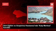 Siirt Eğitim ve Araştırma Hastanesi'nde 'Kalp Merkezi' kuruldu